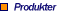 Produkter